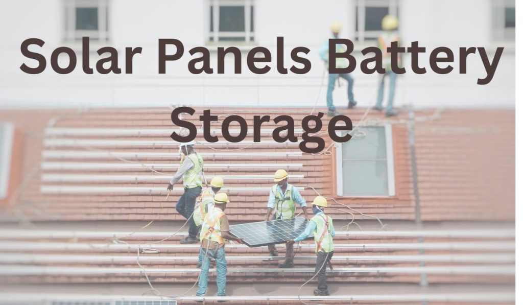 Solar Panel Battery Storage