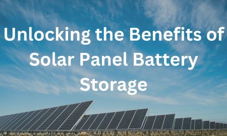 Unlocking the Benefits of Solar Panel Battery Storage