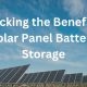 Unlocking the Benefits of Solar Panel Battery Storage